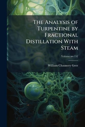 The Analysis of Turpentine by Fractional Distillation With Steam