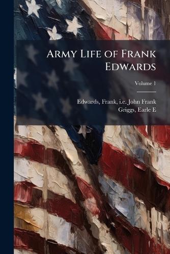 Army Life of Frank Edwards