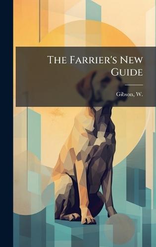 The Farrier's New Guide