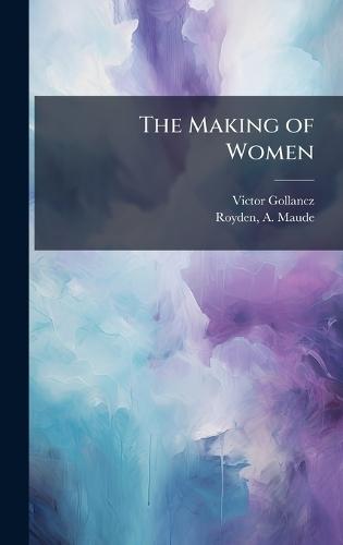 The Making of Women