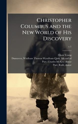 Christopher Columbus and the New World of His Discovery