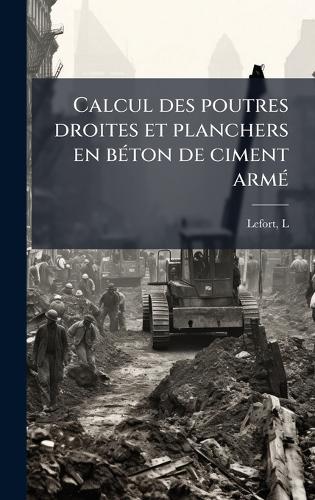 Calcul des poutres droites et planchers en beÌ ton de ciment armeÌ