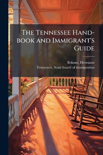 The Tennessee Hand-book and Immigrant's Guide