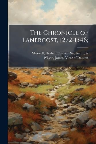The Chronicle of Lanercost, 1272-1346;