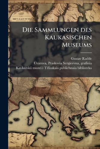 Die Sammlungen des Kaukasischen Museums