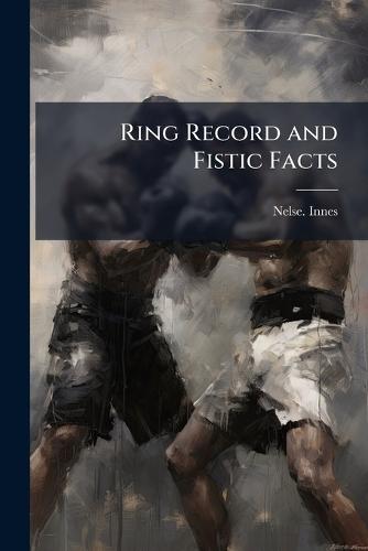 Ring Record and Fistic Facts