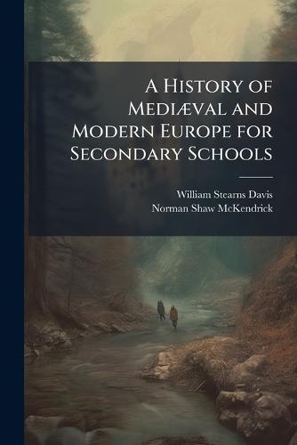 A History of MediÃ]val and Modern Europe for Secondary Schools