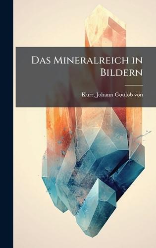 Das Mineralreich in Bildern