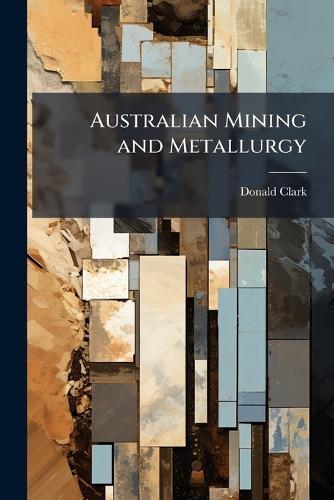Australian Mining and Metallurgy