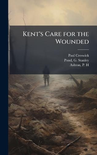 Kent's Care for the Wounded