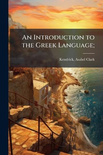 An Introduction to the Greek Language;