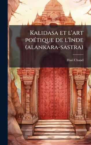 Kalidasa et l'art poÃ(c)tique de l'Inde (alankara-sastra)
