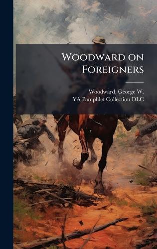 Woodward on Foreigners