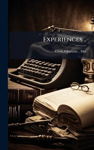 Experiences ..