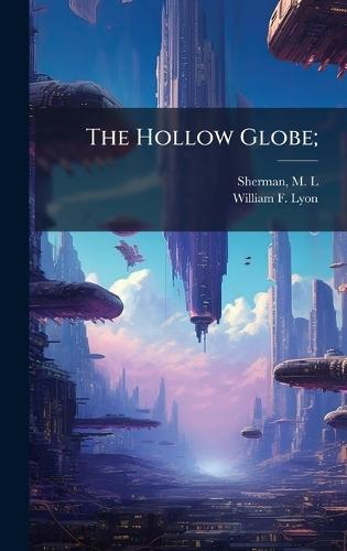 The Hollow Globe;