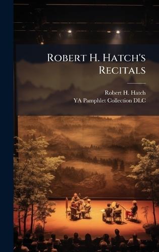 Robert H. Hatch's Recitals