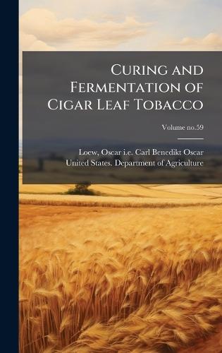 Curing and Fermentation of Cigar Leaf Tobacco