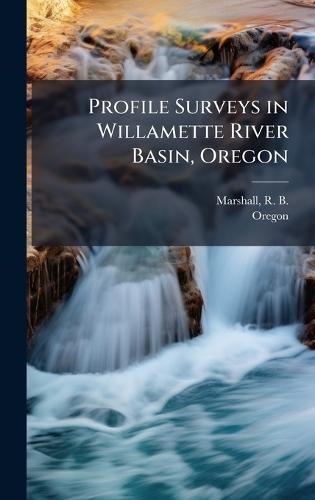 Profile Surveys in Willamette River Basin, Oregon