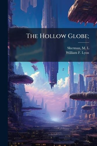 The Hollow Globe;