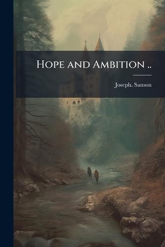 Hope and Ambition ..