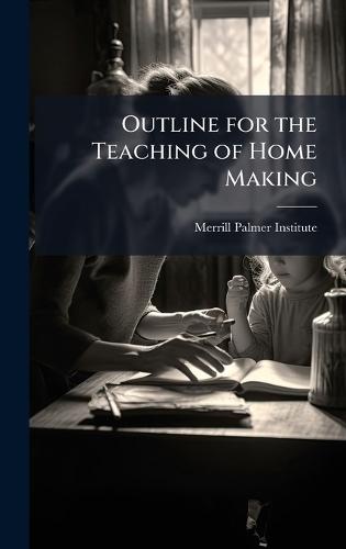 Outline for the Teaching of Home Making
