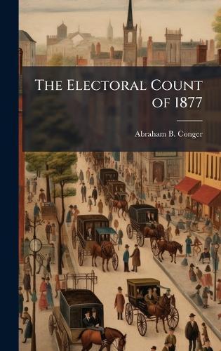 The Electoral Count of 1877