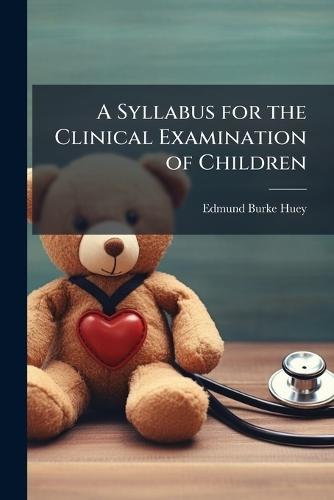 A Syllabus for the Clinical Examination of Children