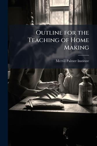 Outline for the Teaching of Home Making