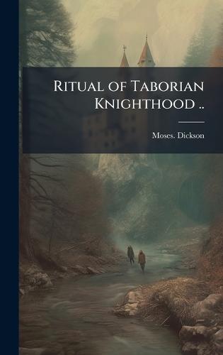Ritual of Taborian Knighthood ..
