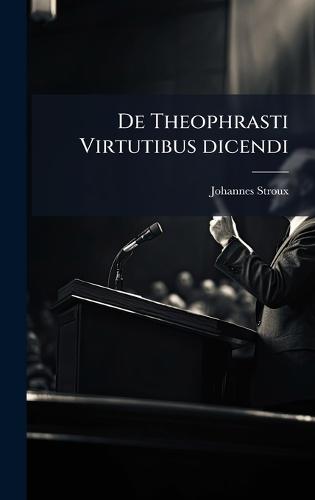 De Theophrasti Virtutibus dicendi