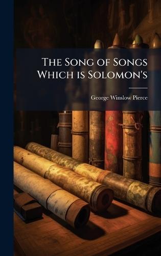 The Song of Songs Which is Solomon's