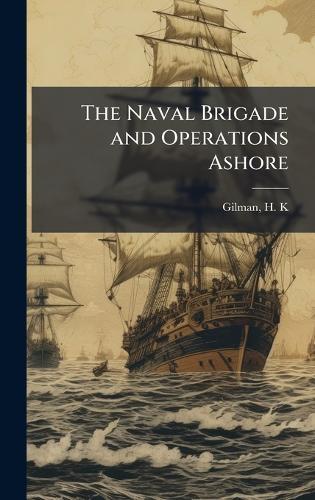 The Naval Brigade and Operations Ashore