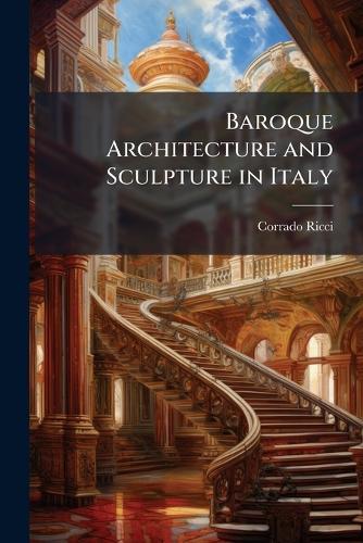 Baroque Architecture and Sculpture in Italy