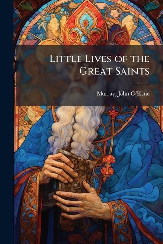 Little Lives of the Great Saints