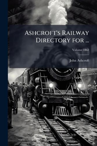 Ashcroft's Railway Directory for ...