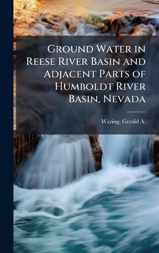 Ground Water in Reese River Basin and Adjacent Parts of Humboldt River Basin, Nevada