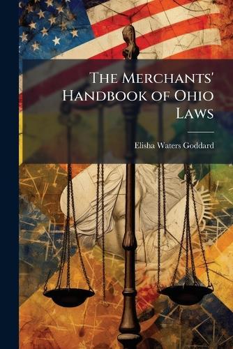 The Merchants' Handbook of Ohio Laws