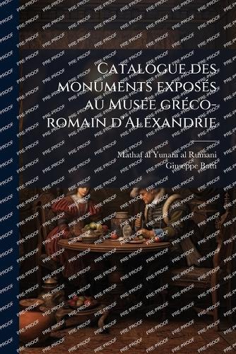 Catalogue des monuments exposÃ(c)s au MusÃ(c)e grÃ(c)co-romain d'Alexandrie