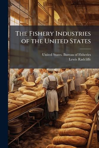 The Fishery Industries of the United States
