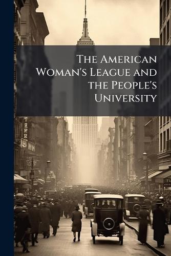 The American Woman's League and the People's University