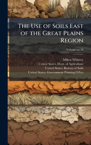 The Use of Soils East of the Great Plains Region