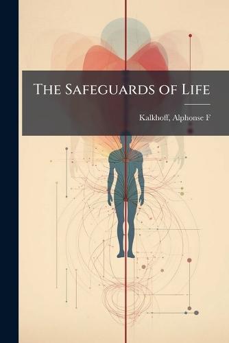 The Safeguards of Life