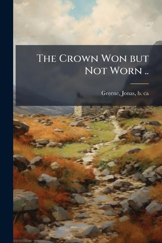 The Crown Won but Not Worn ..