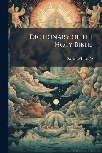 Dictionary of the Holy Bible..