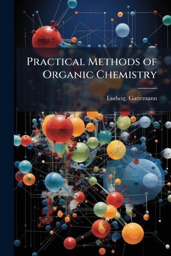 Practical Methods of Organic Chemistry