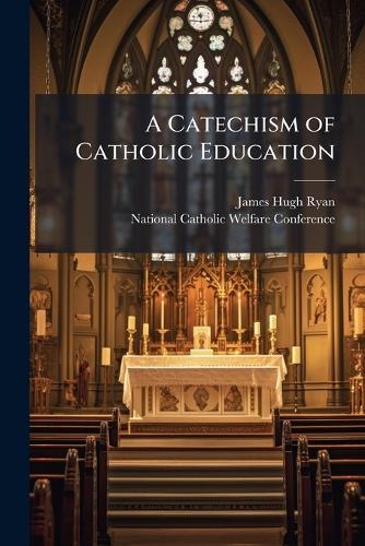 A Catechism of Catholic Education