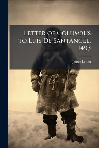 Letter of Columbus to Luis De Santangel, 1493