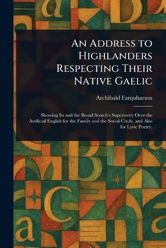 An Address to Highlanders Respecting Their Native Gaelic