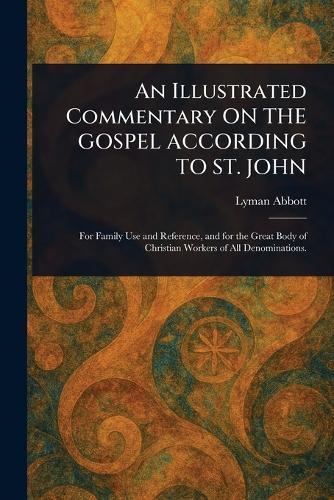 An Illustrated Commentary ON THE GOSPEL ACCORDING TO ST. JOHN