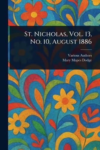 St. Nicholas, Vol. 13, No. 10, August 1886
